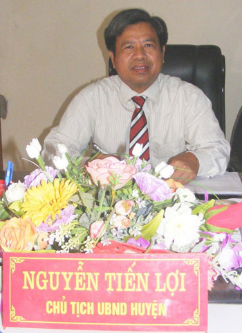  Ông Nguyễn Tiến Lợi, Chủ tịch UBND huyện: Chúng tôi đã và đang phát huy sức mạnh tổng hợp để phát triển kinh tế - xã hội... (Ảnh: Xuân Thao)